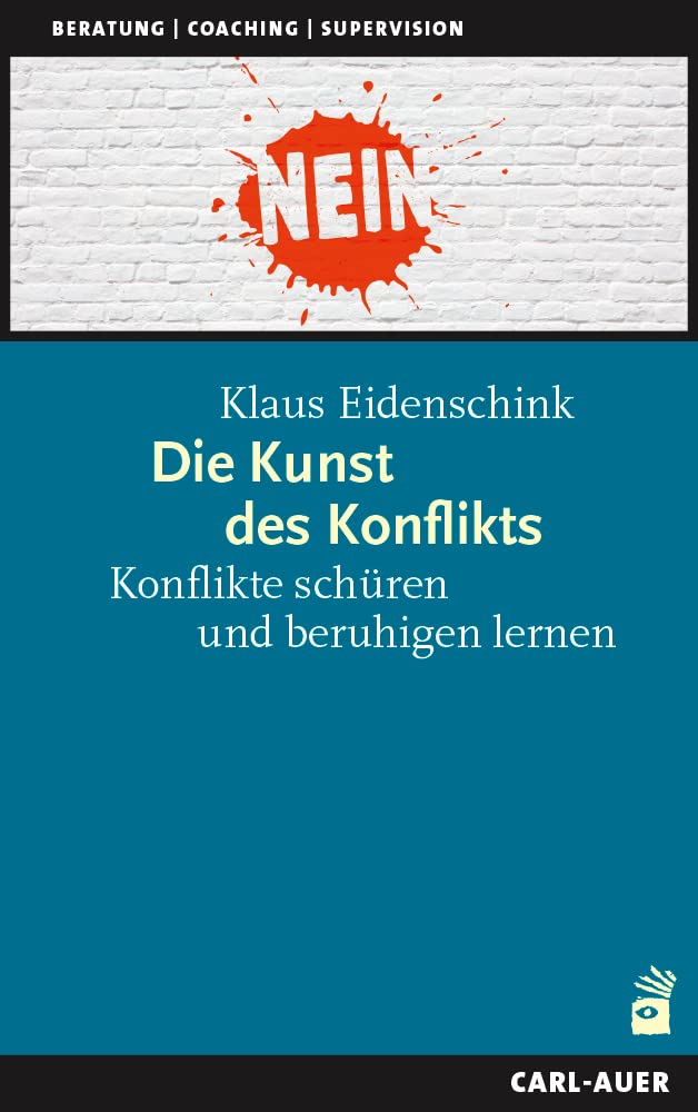 Die Kunst des Konflikts: Konflikte schüren und beruhigen lernen (Beratung, Coaching, Supervision) Psychology