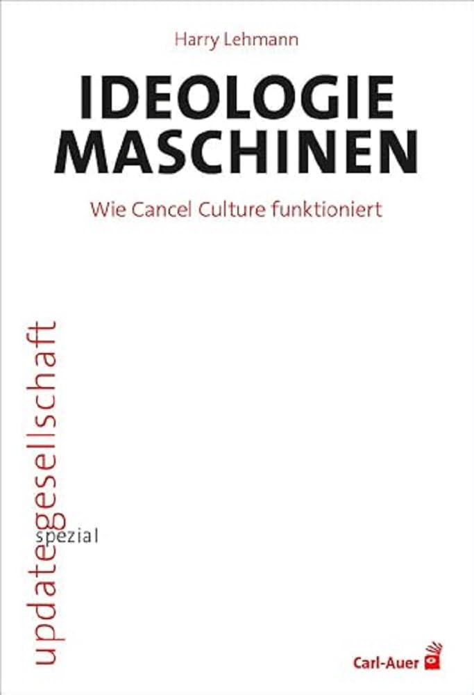 Ideologiemaschinen: Wie Cancel Culture funktioniert (update gesellschaft) Media & Communication