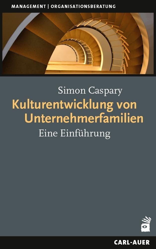 Kulturentwicklung von Unternehmerfamilien: Eine Einführung (Management und Organisationsberatung) Law