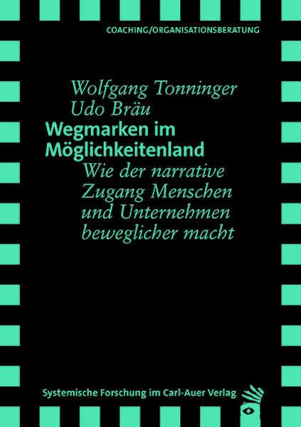Wegmarken im Möglichkeitenland: Wie der narrative Zugang Menschen und Unternehmen beweglicher macht (Verlag für Systemische Forschung) Business, Finance & Career