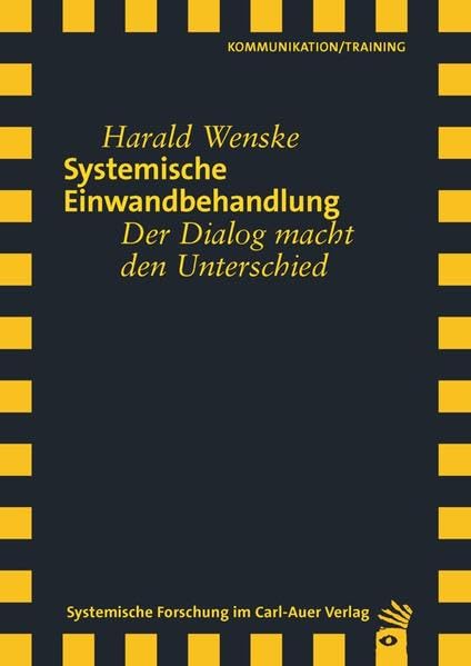 Systemische Einwandbehandlung: Der Dialog macht den Unterschied (Verlag für Systemische Forschung) Law