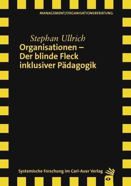 Organisationen – Der blinde Fleck inklusiver Pädagogik (Verlag für Systemische Forschung) Business, Finance & Career