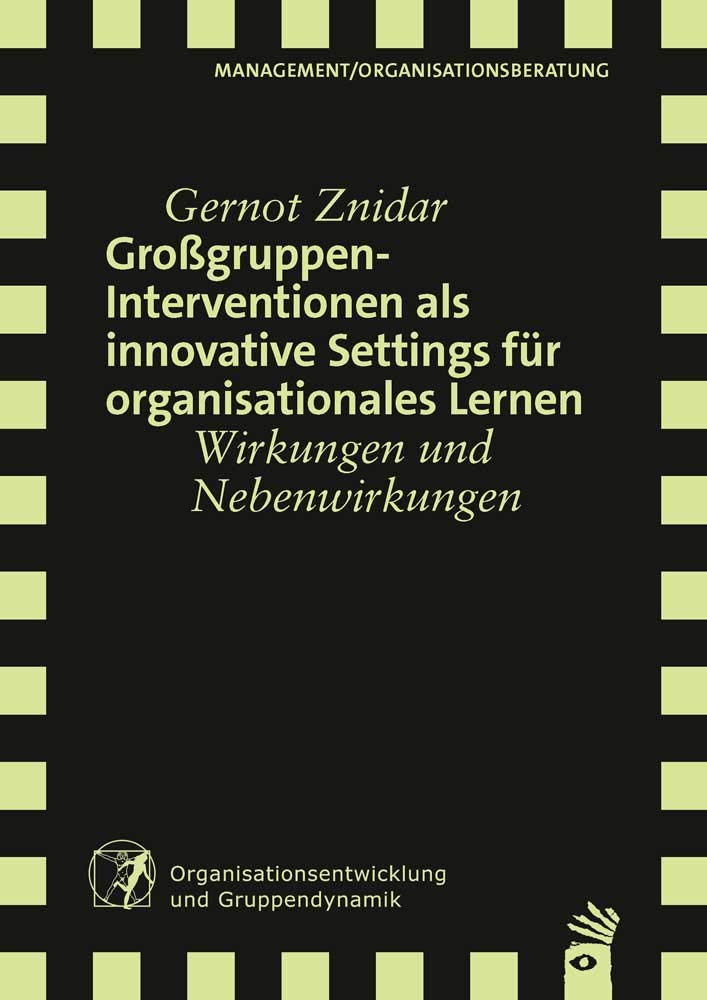 Großgruppeninterventionen als innovative Settings für organisationales Lernen: Wirkungen und Nebenwirkungen (Verlag für Systemische Forschung) Law
