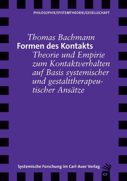 Formen des Kontakts: Theorie und Empirie zum Kontaktverhalten auf Basis systemischer und gestalttherapeutischer Ansätze (Verlag für Systemische Forschung) Law