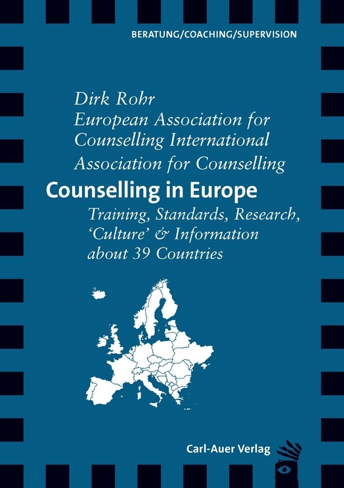 Counselling in Europe: Training, Standards, Research, 'Culture' & Information about 39 Countries (Verlag für Systemische Forschung) Psychology
