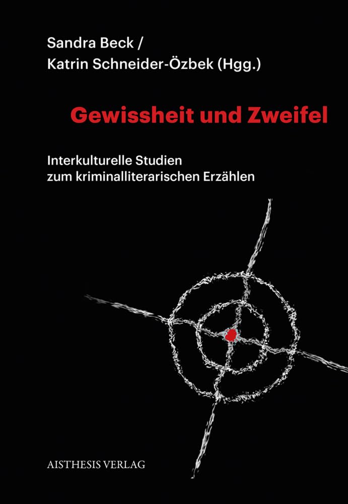 Gewissheit und Zweifel: Interkulturelle Studien zum kriminalliterarischen Erzählen Contemporary literature