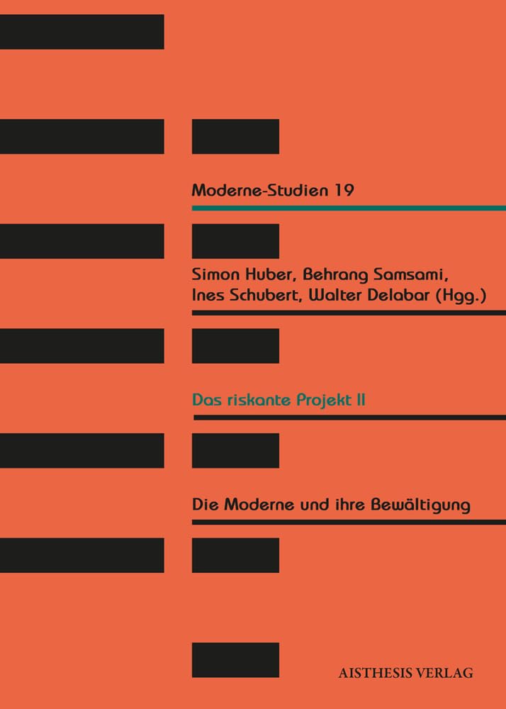 Das riskante Projekt II: Die Moderne und ihre Bewältigung (Moderne-Studien) Law