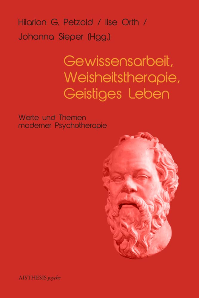 Gewissensarbeit, Weiheitstherapie, Geistiges Leben: Werte und Themen moderner Psychotherapie (AISTHESIS psyche) Medicine