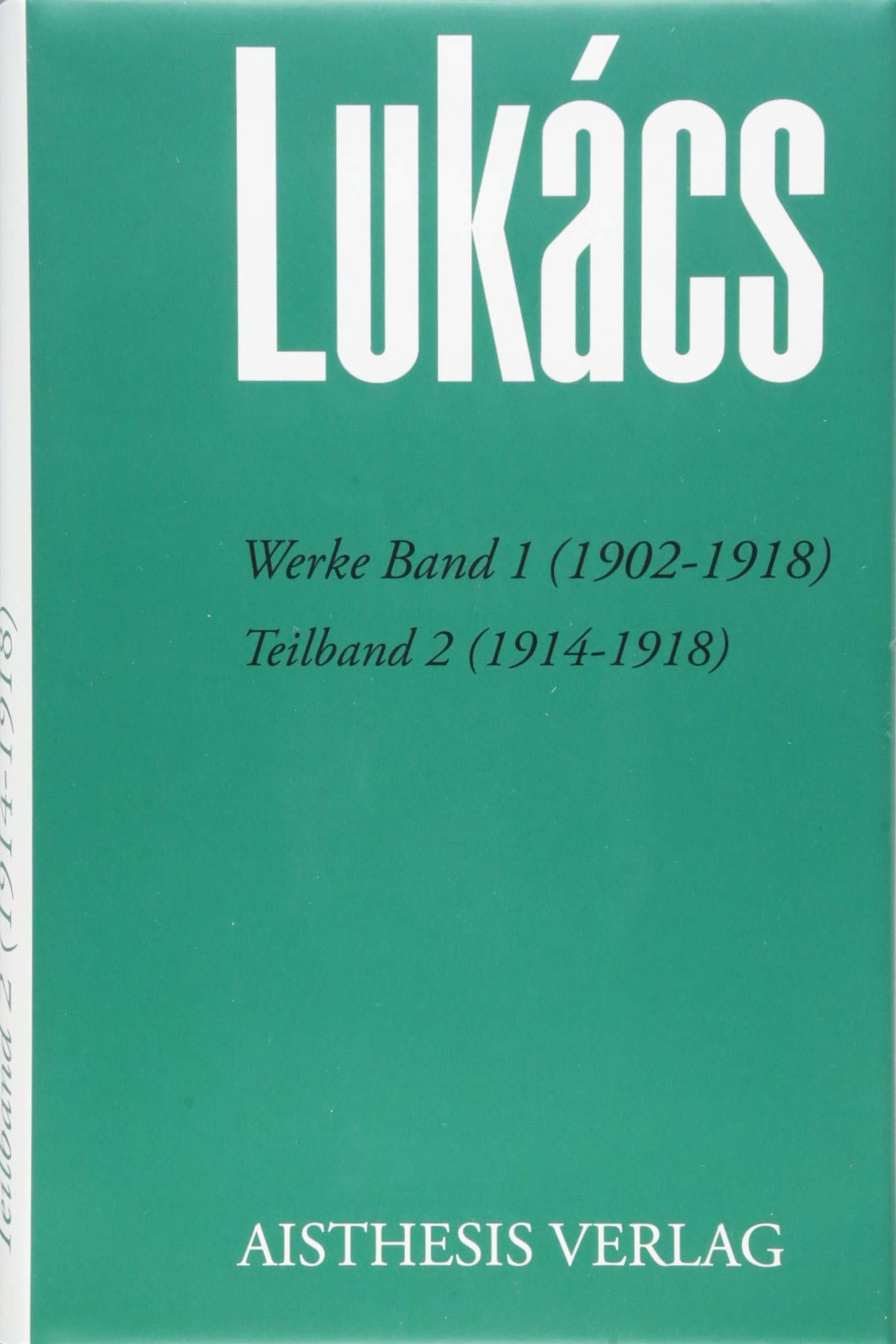 Werke Band 1 (1902-1918): Teilband 2 (1914-1918) (Georg Lukács. Werke) Books