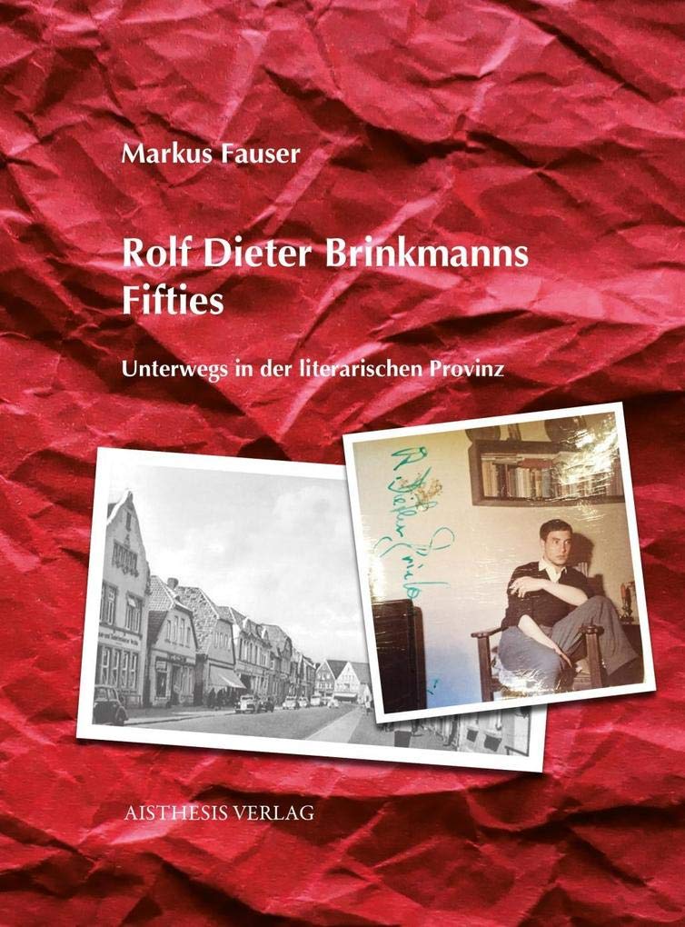Rolf Dieter Brinkmanns Fifties Art & Literature