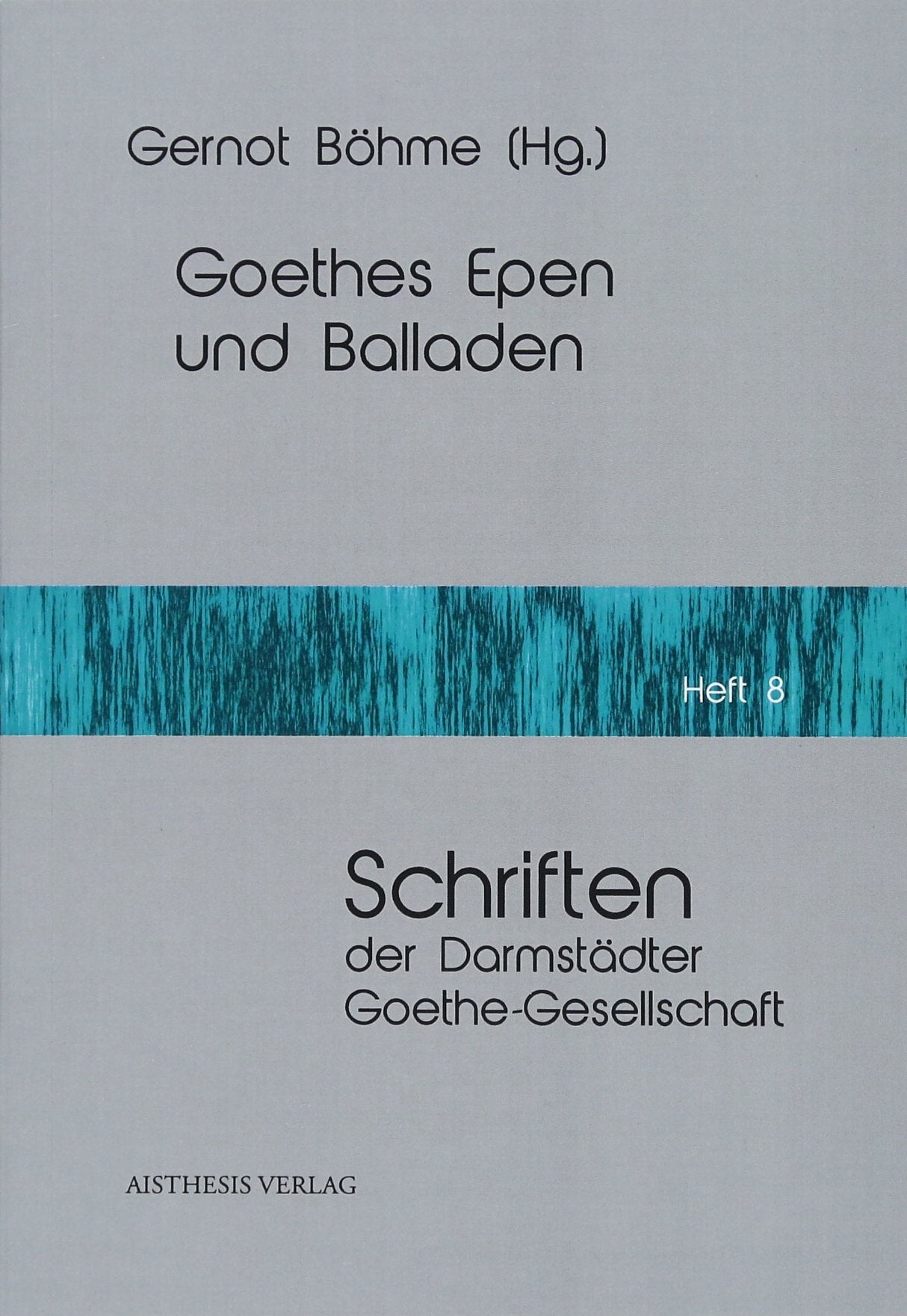 Goethes Epen und Balladen (Schriften der Darmstädter Goethe-Gesellschaft) Books