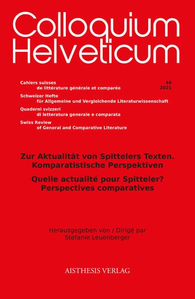 Zur Aktualität von Spittelers Texten. Komparatistische Perspektiven: Quelle actualité pour Spitteler? Perspectives comparatives (Colloquium ... Review of General and Comparative Literature) Contemporary literature Books