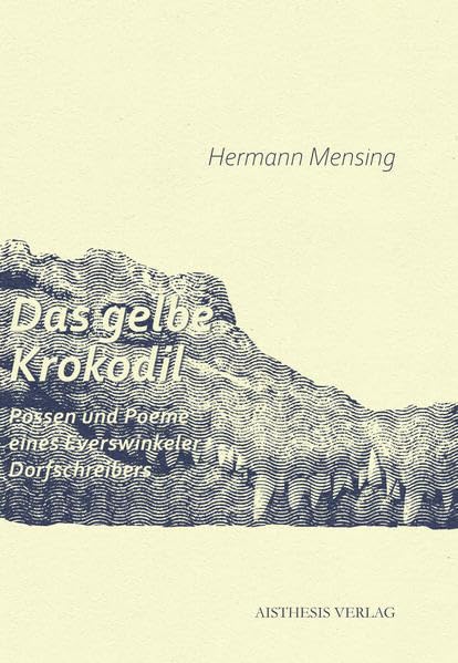 Das gelbe Krokodil: Possen und Poeme eines Everswinkeler Dorfschreibers (Nyland Dokumente) Contemporary literature