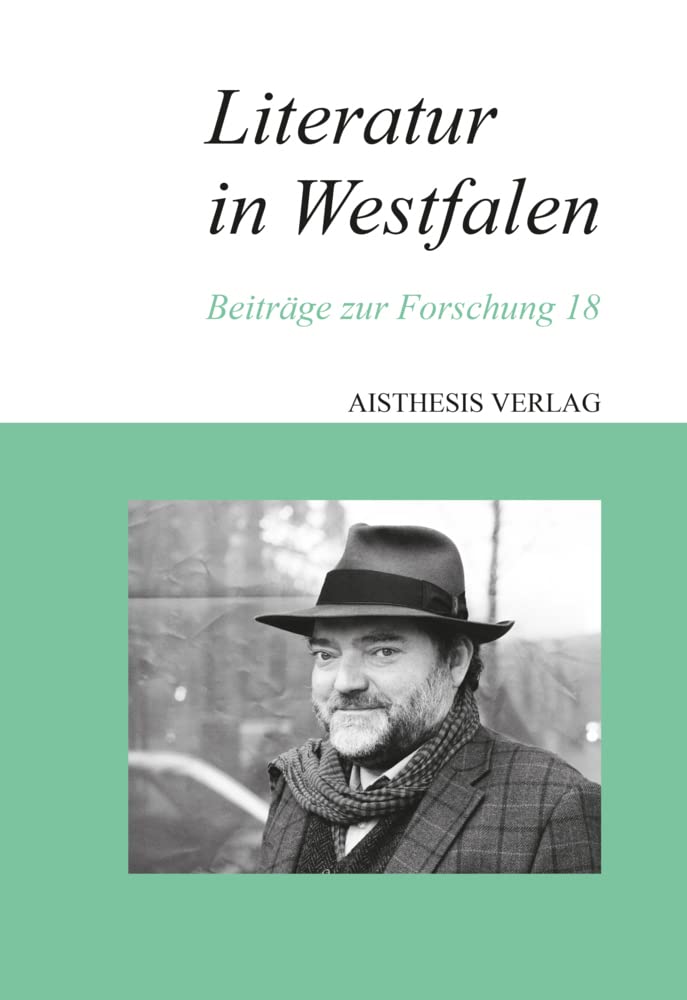 Literatur in Westfalen: Beiträge zur Forschung 18 Books