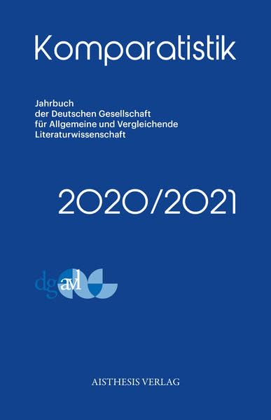 Komparatistik: 2020/2021 (Komparatistik: Jahrbuch der Deutschen Gesellschaft für Allgemeine und Vergleichende Literaturwissenschaft) Poetry