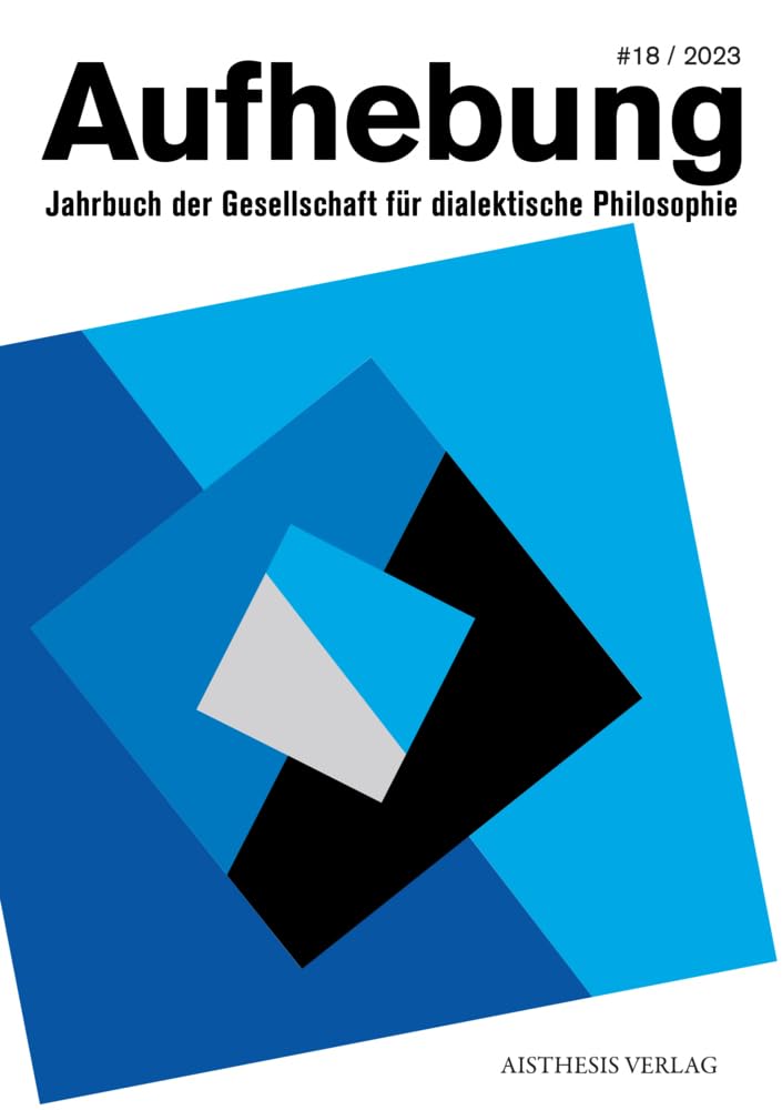Aufhebung #18/2023: Jahrbuch der Gesellschaft für dialektische Philosophie Books