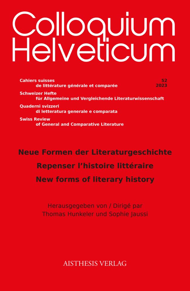 Neue Formen der Literaturgeschichte: Repenser l’histoire littéraire // New forms of literary history (Colloquium Helveticum: Cahiers suisses de ... Review of General and Comparative Literature) Contemporary literature Books
