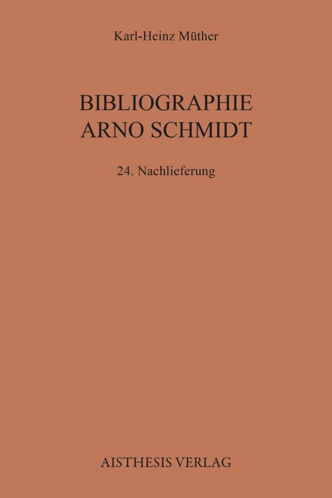 Bibliographie Arno Schmidt: 24. Nachlieferung (Bibliographien zur deutschen Literatur) Books