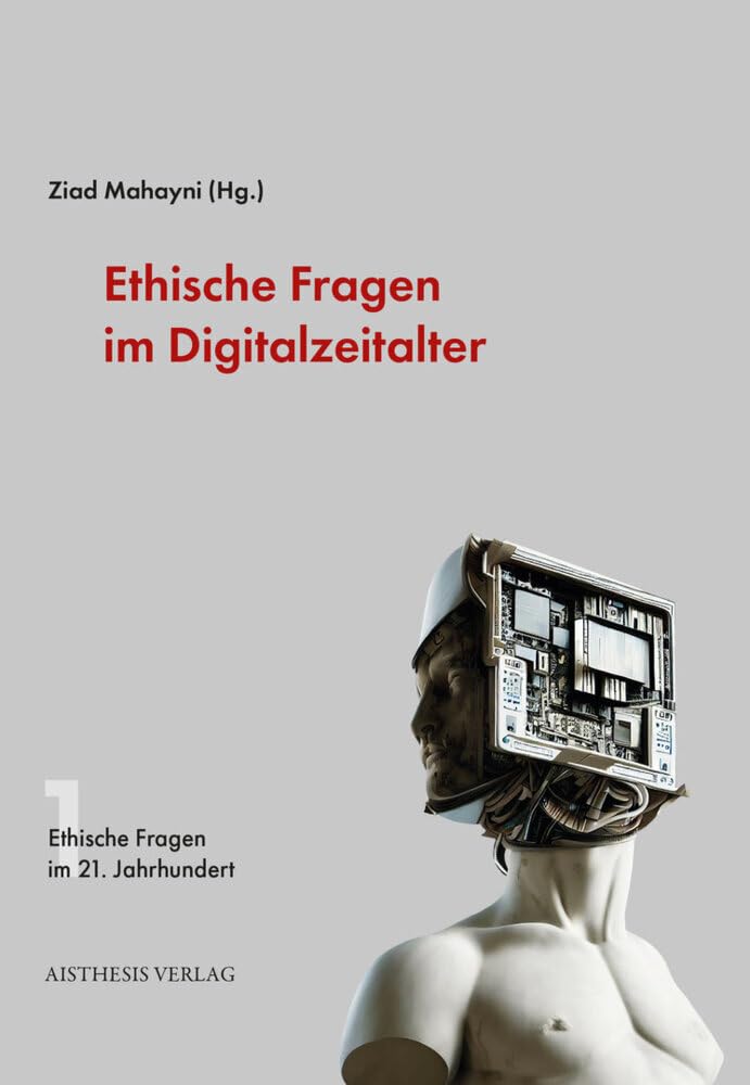 Ethische Fragen im Digitalzeitalter (Ethische Fragen im 21. Jahrhundert) Philosophy
