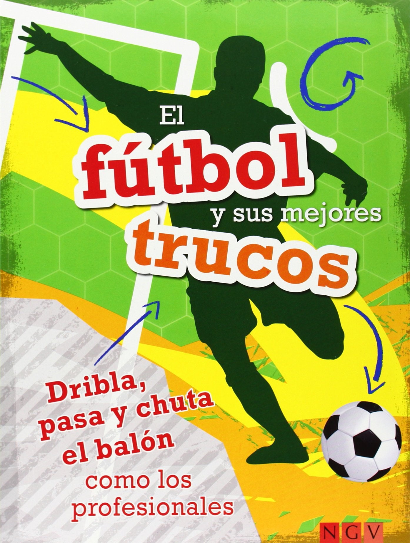 El Fútbol Y Sus Mejores Trucos - Nueva Edición Books