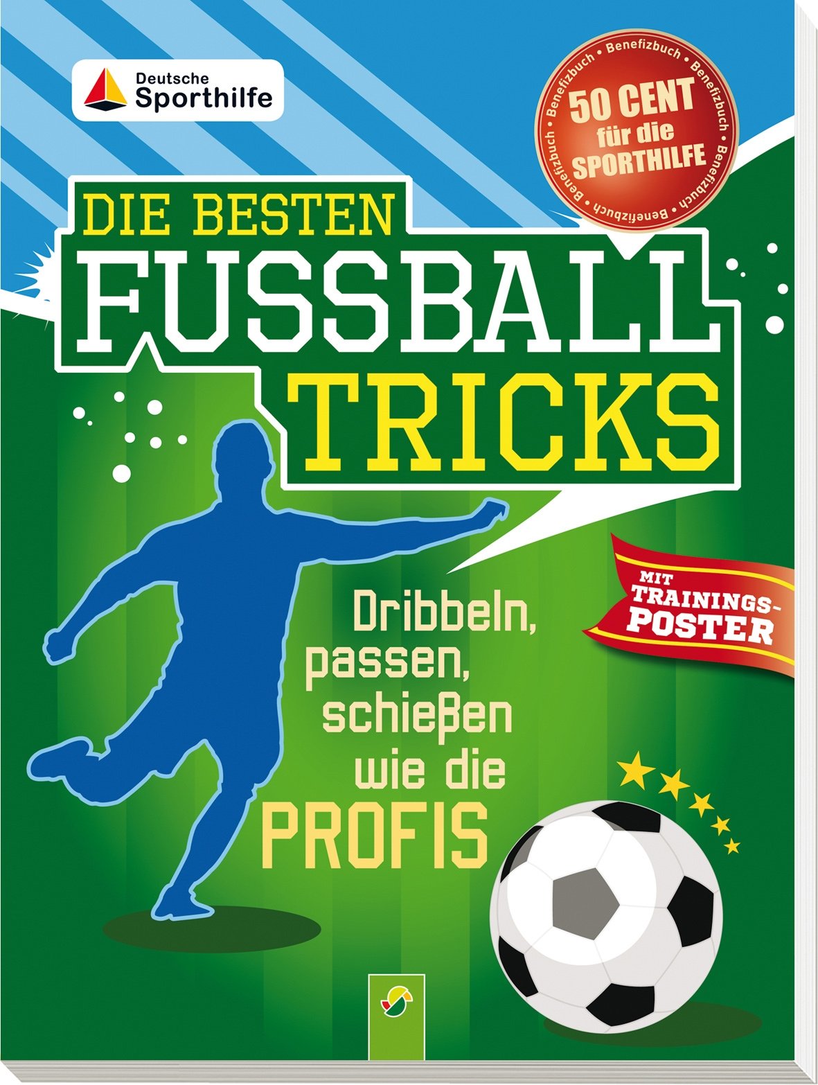 Die besten Fußballtricks - mit Trainingsposter Sports