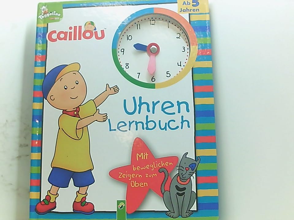 Caillou Uhrenlernbuch. Mit beweglichen Zeigern zum Üben. Books