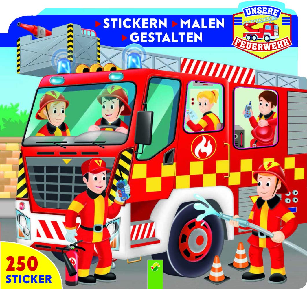 Unsere Feuerwehr - Stickern - Malen - Gestalten: Mit 250 Stickern Business & Technology