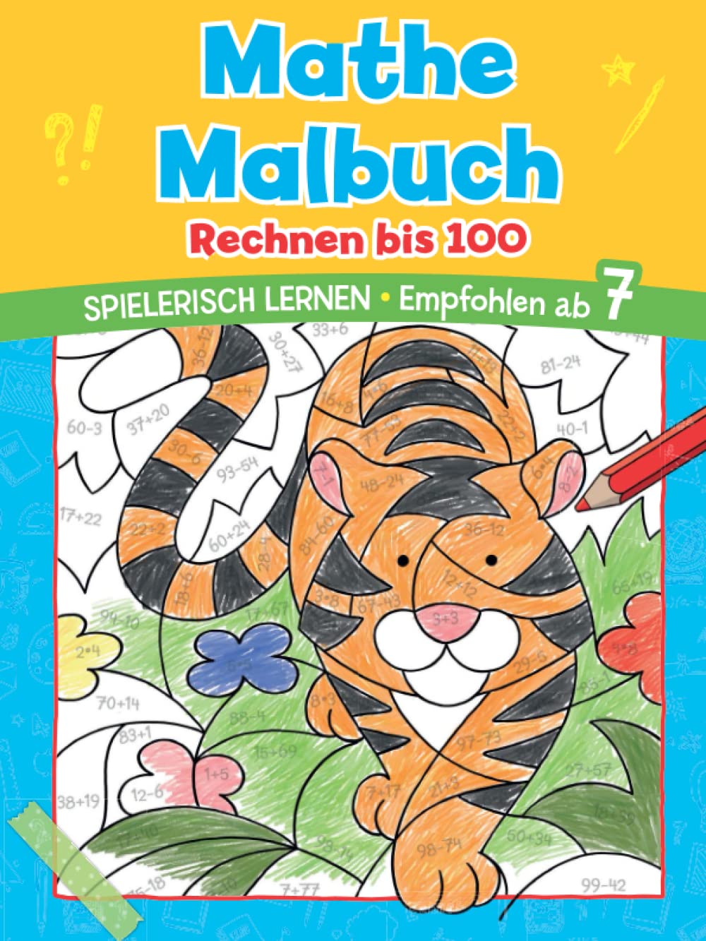 Mathe Malbuch - Rechnen bis 100. Spielerisch Rechnen lernen. Ab 7 Jahren: Das perfekte Geschenk zur Einschulung, für Erstklässler, für die Schultüte Non-fiction