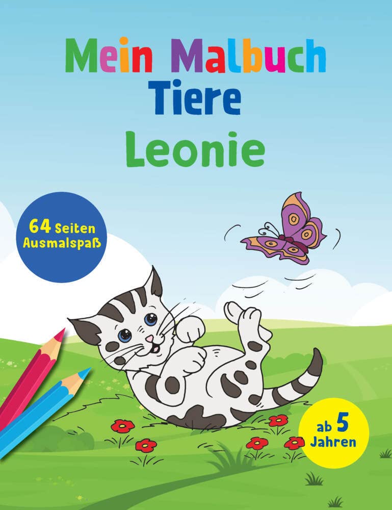 Mein Malbuch Tiere Leonie: 64 Seiten Ausmalspaß ab 5 Jahren: 64 Seiten Ausmalspaß ab 5 Jahren (Malbuch mit deinem Vornamen) (Personlasiisertes Malbuch) Non-fiction