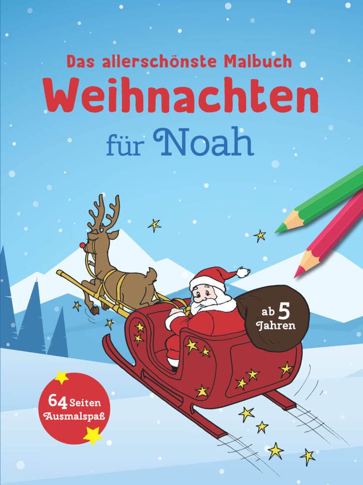 Das allerschönste Malbuch Weihnachten für Noah: 64 Seiten Ausmalspaß ab 5 Jahren: Weihnachtlicher Ausmalspaß ab 5 Jahren (Weihnachtsmalbuch mit deinem Vornamen) (Personlasiisertes Malbuch) Non-fiction