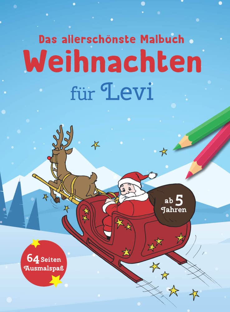 Das allerschönste Malbuch Weihnachten für Levi: 64 Seiten Ausmalspaß ab 5 Jahren: Weihnachtlicher Ausmalspaß ab 5 Jahren (Weihnachtsmalbuch mit deinem Vornamen) (Personlasiisertes Malbuch) Non-fiction