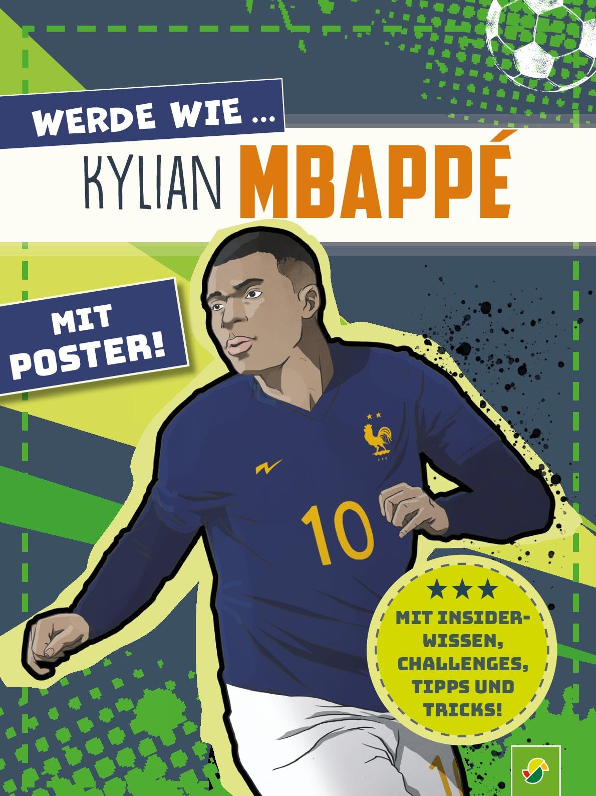 Werde wie ... Kylian Mbappé | Mit Poster General education