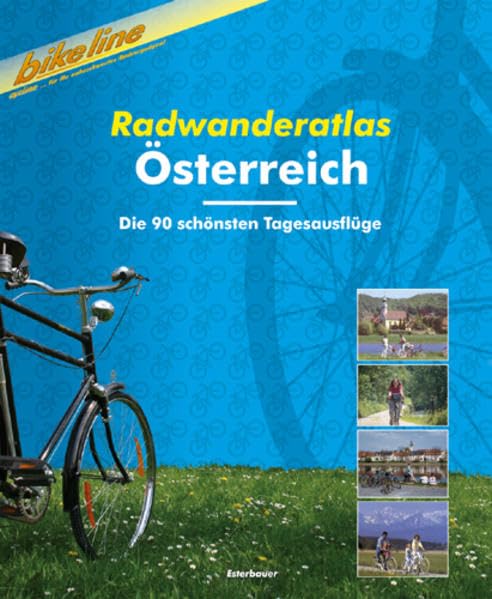Radwanderatlas Österreich: Die 90 schönsten Tagesausflüge (Bikeline Radtourenbücher) Leisure, Home & Garden