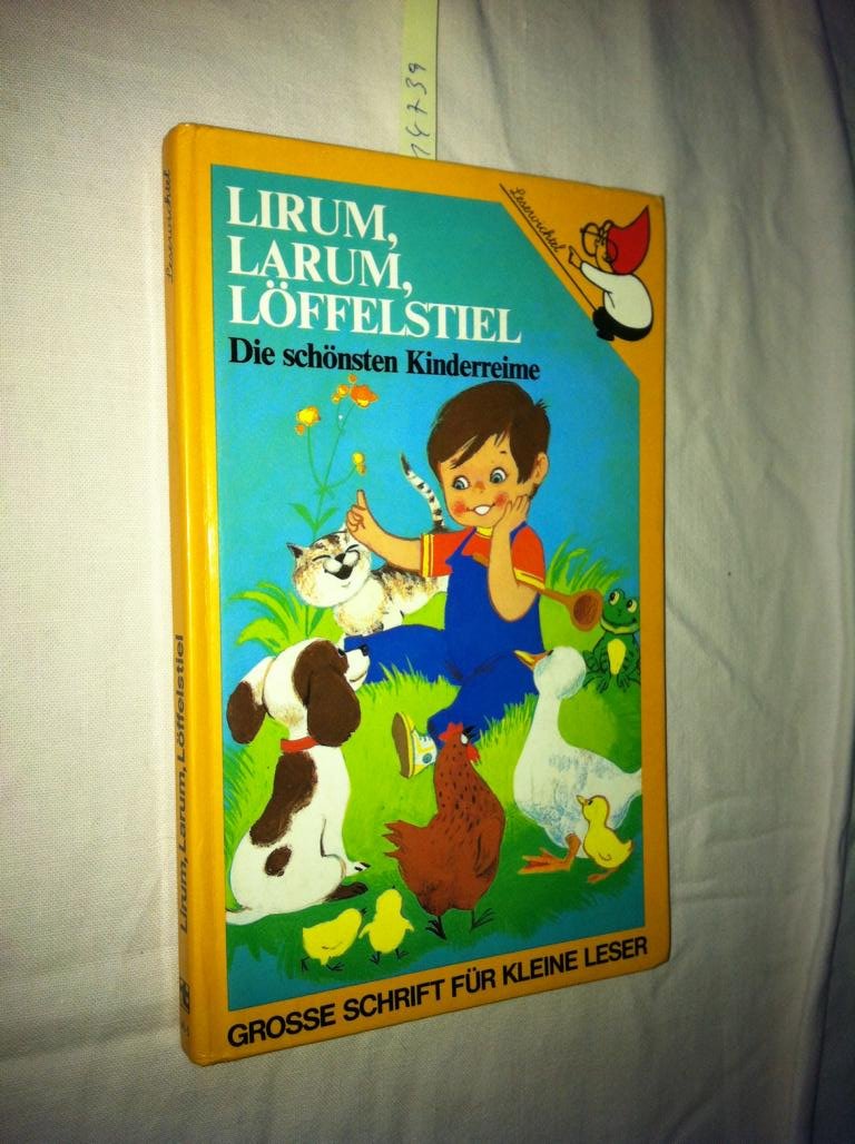 Lirum, larum, Löffelstiel : d. schönsten Kinderreime Contemporary literature