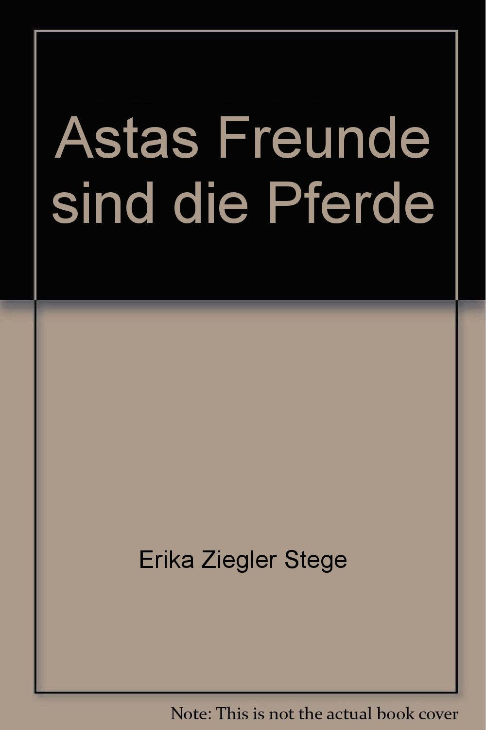Astas Freunde sind die Pferde - bk550 Books