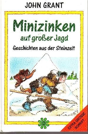 Minizinken auf großer Jagd Geschichten aus der Steinzeit Children's books