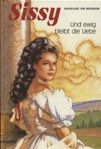 Sissy. Und ewig bleibt die Liebe Books