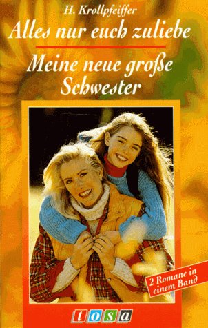Alles nur euch zuliebe / Meine neue große Schwester. 2 Romane in einem Band Books