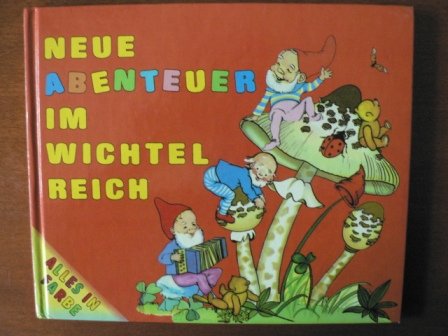 Neue Abenteuer im Wichtelreich. Alles in Farbe. Books