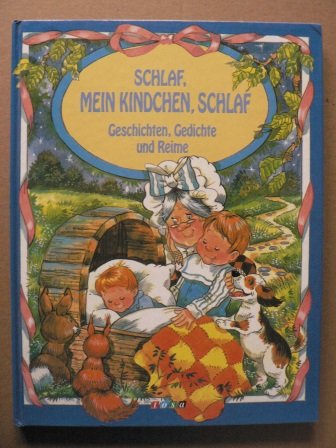 Schlaf, mein Kindchen, schlaf! - Geschichten, Gedichte und Reime Books