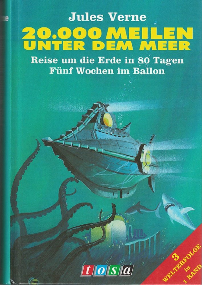 Zwanzigtausend Meilen unter dem Meer / Reise um die Erde in achtzig Tagen / Fünf Wochen im Ballon Fantasy & Sci-Fi