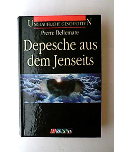 Depesche aus dem Jenseits - Unglaubliche Geschichten Books