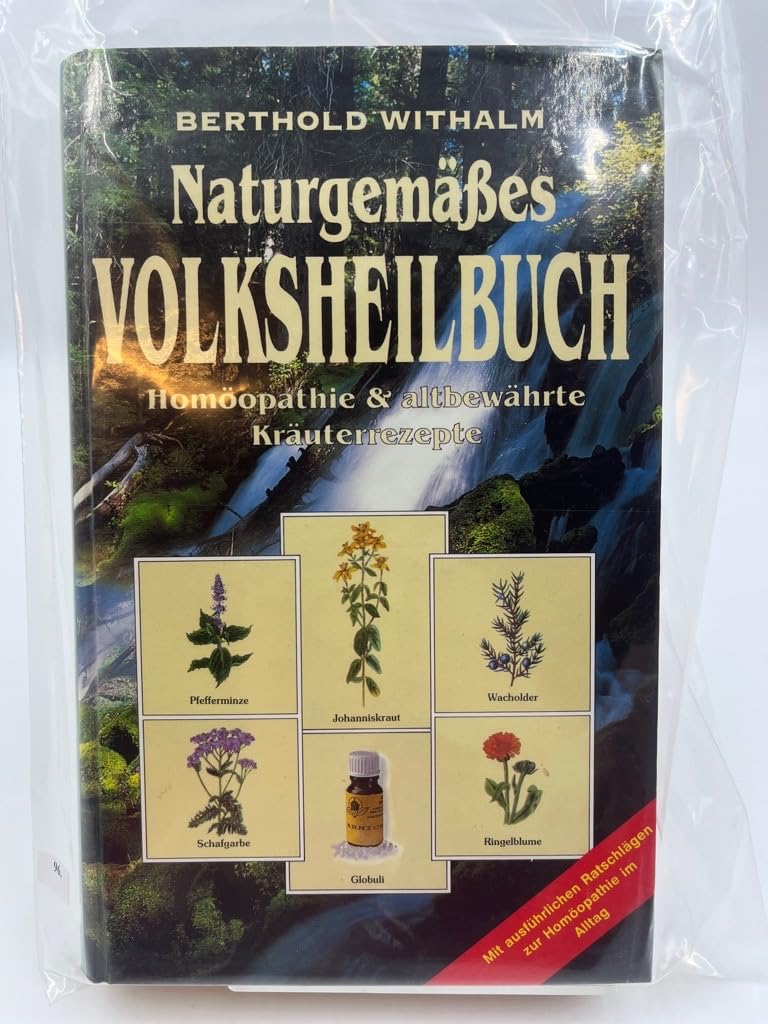 Naturgemäßes Volksheilbuch. Homöopathie und altbewährte Kräuterrezepte Medicine