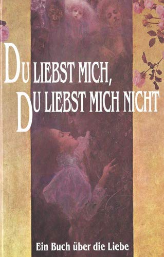 Du liebst mich, Du liebst mich nicht. Ein Buch über die Liebe. Books