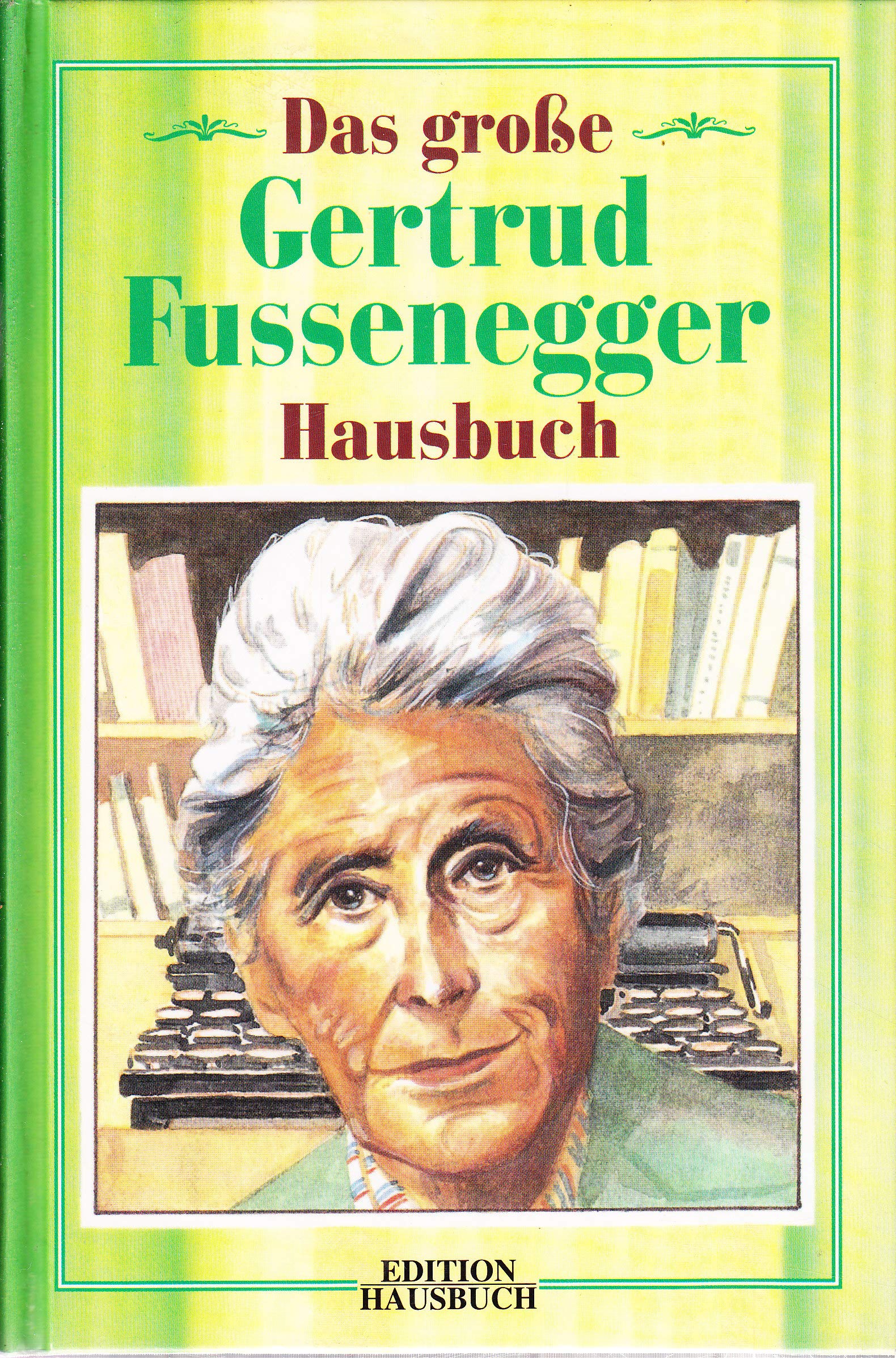 Das große Gertrud Fussenegger Hausbuch Books
