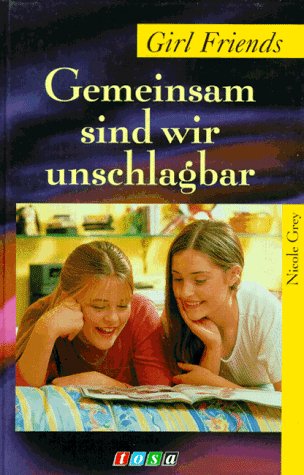 Girl Friends. Gemeinsam sind wir unschlagbar Books