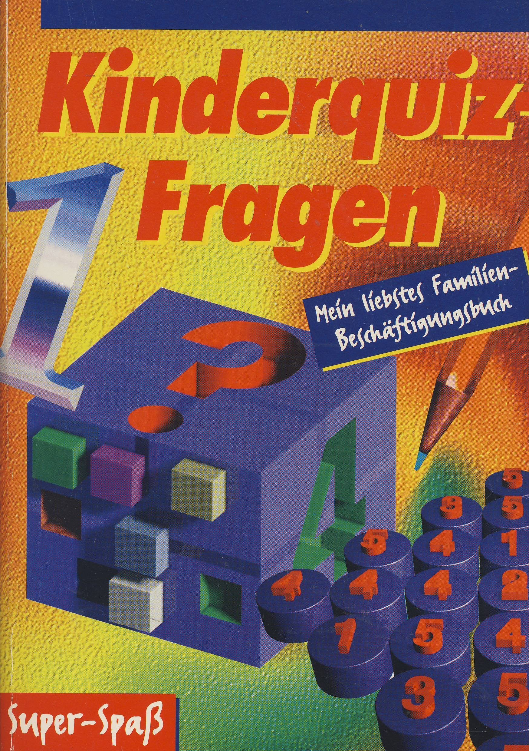 Kinderquiz- Fragen. Mein liebstes Familien- Beschäftigungsbuch. Super Spaß Books