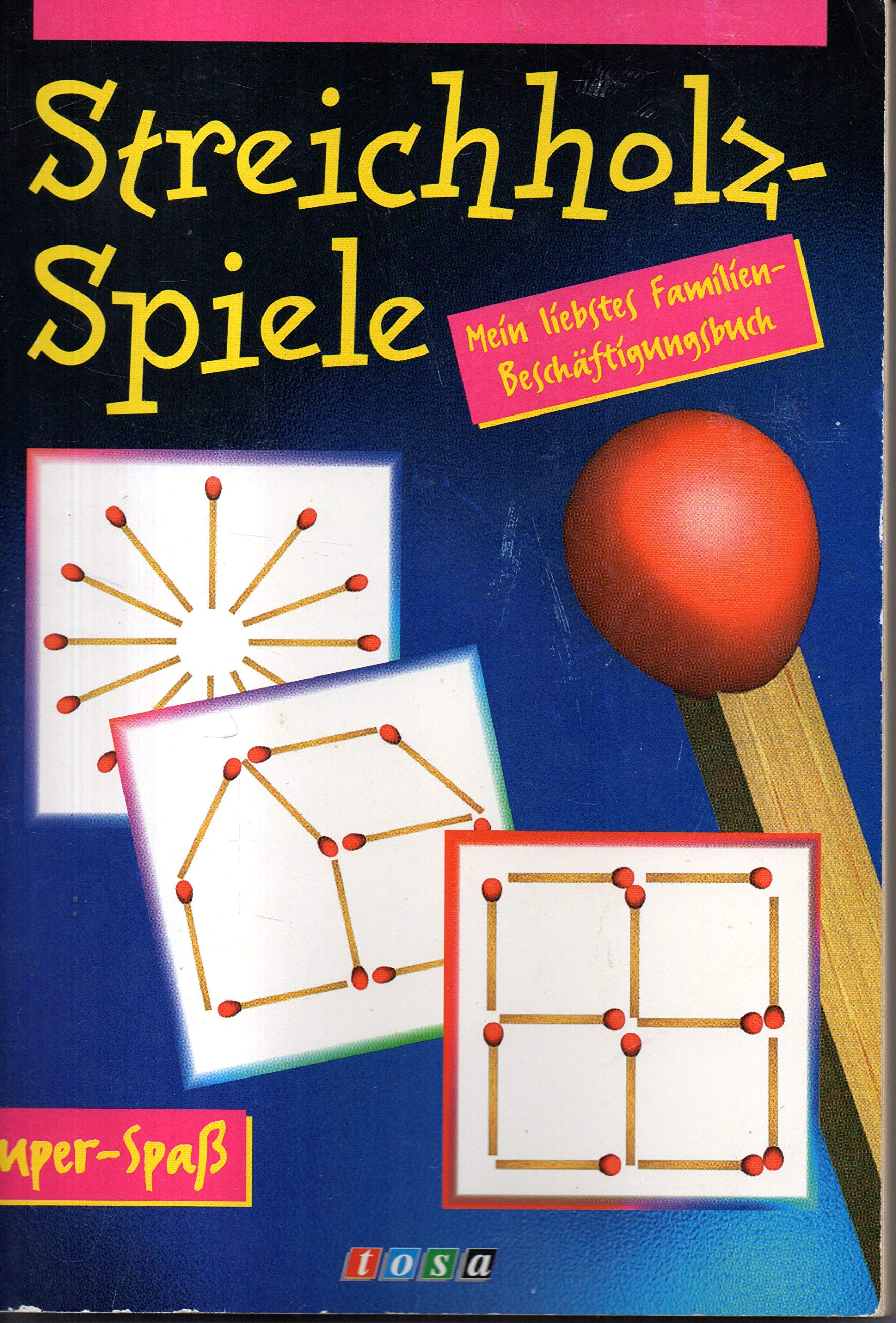Streichholz- Spiele. Mein liebstes Familien- Beschäftigungsbuch. Super- Spaß Books