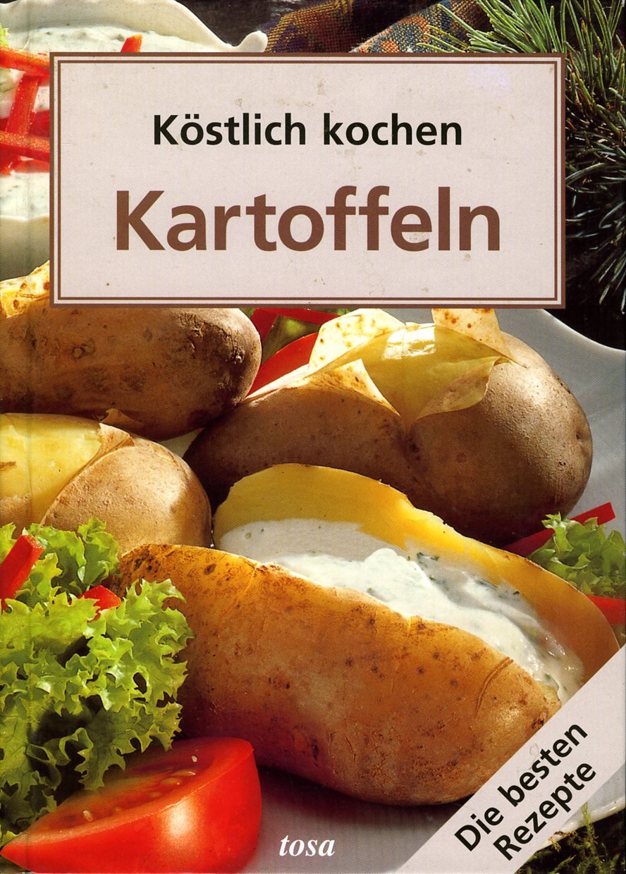 Köstlich Kochen Kartoffeln Die besten Rezepte Contemporary literature