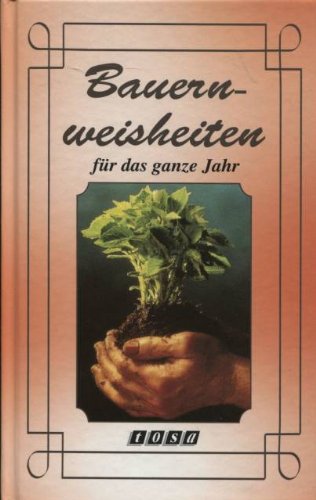 Bauernweisheiten. Für das ganze Jahr Geology & Geography